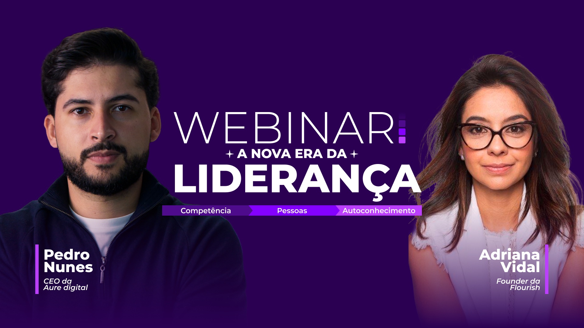Webinar: A Nova Era da Liderança — com Pedro Nunes (Aure) e Adriana Vidal (Flourish)
